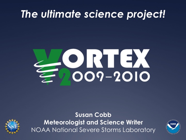 VORTEX2:  The ultimate science project!